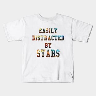 Easily Distracted By Stars Best Gift Idea for Astronomy and Space Lovers Kids T-Shirt